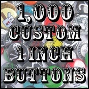 Image of 1,000 Custom 1" Pinback Buttons