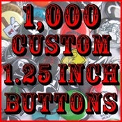 Image of 1,000 Custom 1.25" Pinback Buttons