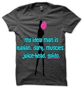 Image of My Dream Man Is A Juicehead Guido.