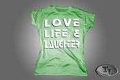 Image of Ladies Love Life & Laughter T (Green/ White Font)