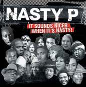 Image of NASTY P : It Sounds Nicer When It's Nasty