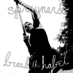 Image of Spraynard/Break the Habit Split 7"