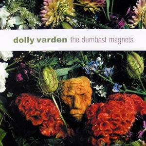 Image of Dolly Varden: The Dumbest Magnets - LP