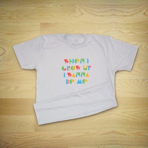 Image of "When I Grow Up I Wanna Be Me" - Adult