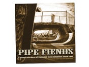Image of Pipe Fiends: A Visual Overdose of Canada's Most Infamous Skate Spot