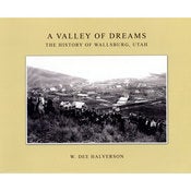 Image of A Valley of Dreams: The History of Wallsburg, Utah