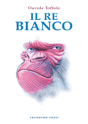 Image of Davide Toffolo - Il re bianco