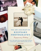 Image of THE ART & CRAFT OF KEEPSAKE PHOTOGRAPHY: Weddings & Engagements
