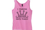 Image of I Fucking Hate Tiaras Tank Top