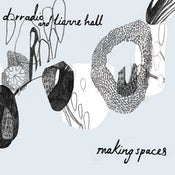 Image of 'Making Spaces' by d_rradio & Lianne Hall