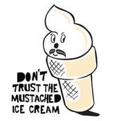 Image of Don't trust the ice cream