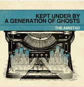 Image of THE AMISTAD - KEPT UNDER BY A GENERATION OF GHOSTS LP