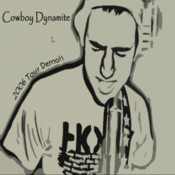 Image of Cowboy Dynamite - Tour 2006 Demo