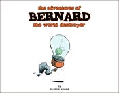 Image of The Adventures Of Bernard The World Destroyer