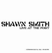 Image of Shawn Smith "Live at the Point"