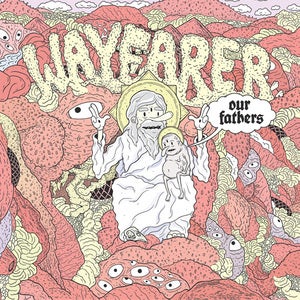 Image of WAYFARER - Our Fathers (JB020)