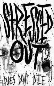 Image of Stressed Out- SOLD OUT