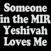 Image of Someone in the Mir Yeshivah Loves Me