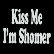 Image of Kiss me I'm Shomer
