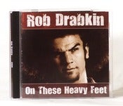 Image of On These Heavy Feet- 2009 - Rob's new first full length CD- AN ABSOLUTE MUST HAVE!