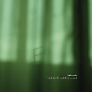 Image of Lexithimie - Stroll into the Shade for a Moment