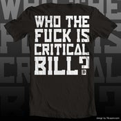 Image of "Who The Fuck Is CRITICAL BILL" Men's T-Shirt