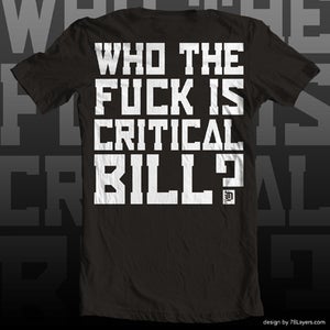 Image of "Who The Fuck Is CRITICAL BILL" Men's T-Shirt