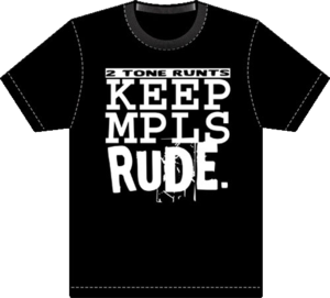 Image of 2 Tone Runts "Keep Mpls Rude" T-shirt