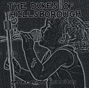 Image of THE DUKES OF HILLSBOROUGH - Generation Tinnitus LP