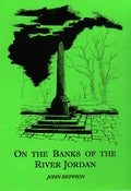 Image of On the Banks of the River Jordan - Swan River Press Haunted Histories #7  - FREE UK DELIVERY