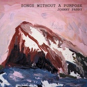Image of Johnny Parry - 'Songs Without A Purpose'