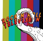 Image of Rock N Roll Television- Self Titled