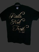 Image of Rails Not Trails T-Shirt