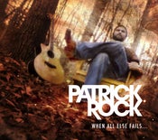 Image of Patrick Rock - When All Else Fails... - Autographed CD