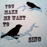 Image of "You Make Me Want To Sing" T-Shirt