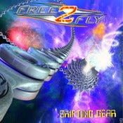 Image of FREE2FLY Album 'SHIFTING GEAR'