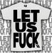 Image of LET US FUCK ::Limited Edition::