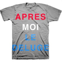 Image of APRES MOI LE DELUGE shirt