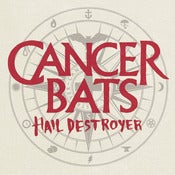 Image of Cancer Bats 'Hail Destroyer' reissue