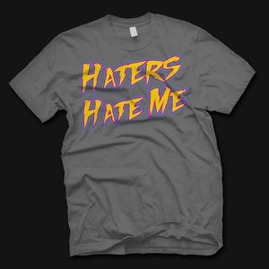 Image of Haters Hate Me Tee
