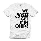 Image of "STILL Get It In Ohio" Tee WHITE/BLACK