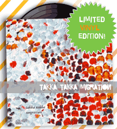 Image of EAR FARM RECORDS: Takka Takka Migration (limited edition vinyl)