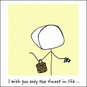 Image of I wish you only the finest in life...
