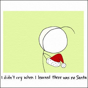 Image of I didn't cry when I learned there was no Santa