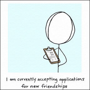 Image of I am currently accepting applications for new friendships
