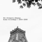 Image of The Strangers Almanac - Home Recordings | 2004-2006