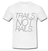 Image of TRAILS NOT RAILS