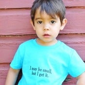 Image of I may be small, but I get it.