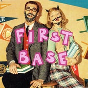 Image of First Base - I've Got a Girl 7"