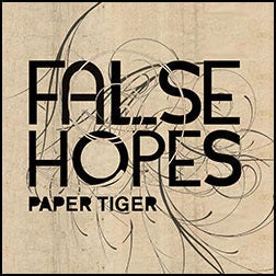 Image of False Hopes - Paper Tiger